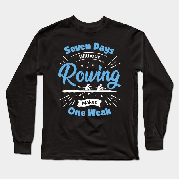 Funny Rowing Rower Gift Long Sleeve T-Shirt by Dolde08